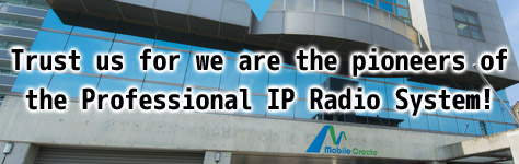 Trust us for we are the pioneers of the Professional IP Radio System!